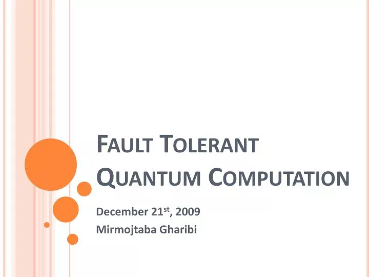 fault-tolerant quantum computation image Tolerant fault quantum computation information need we ppt powerpoint presentation error processing induces process store also only