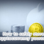 How to buy and store cryptocurrency safely 4 tips for safely buying and selling cryptocurrency