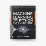 machine learning with python for everyone book Machine learning with python for everyone : mark fenner: amazon.in: books