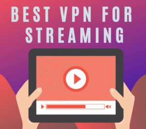 the best vpn for streaming 10 best vpns for streaming (fastetst & free) in 2022