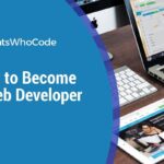 how to become a website developer Developer become