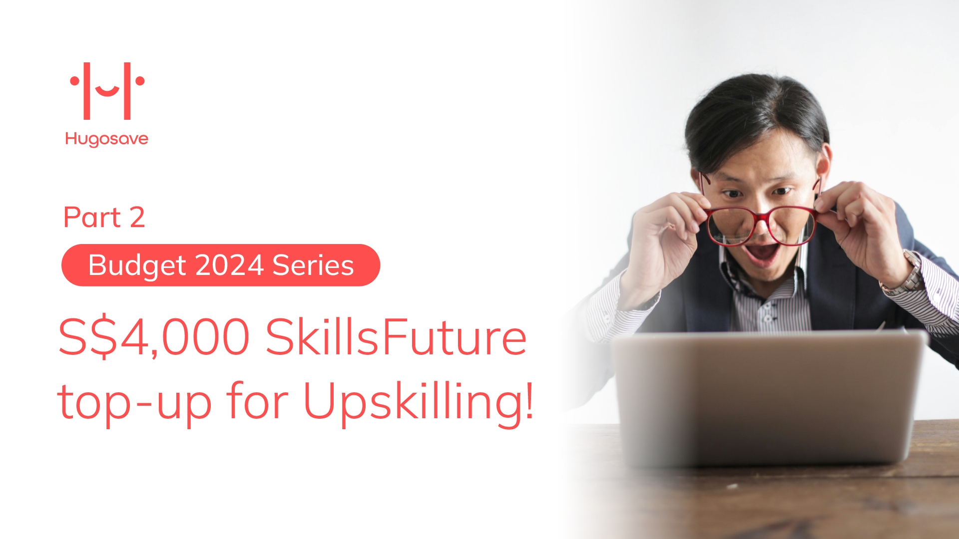 Budget 2024 Series: S$4,000 SkillsFuture top-up for Singaporeans 40 and